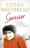 Fatima Whitbread - Survivor - The Shocking and Inspiring Story of a True Champion.