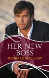 Michelle M Pillow - Her New Boss: A Rouge Erotic Romance.
