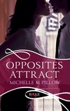 Michelle M Pillow - Opposites Attract: A Rouge Erotic Romance.