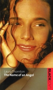 Laura Thornton - The Name of an Angel.
