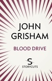 John Grisham - Blood Drive (Storycuts).