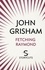 John Grisham - Fetching Raymond (Storycuts).