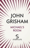 John Grisham - Michael's Room (Storycuts).