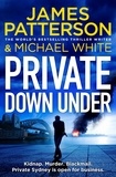 James Patterson et Michael White - Private Down Under - (Private 6).