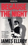 James Ellroy - Because the Night.