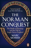 Marc Morris - The Norman Conquest.