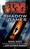 Maya Kaathryn Bohnhoff et Michael Reaves - Star Wars: Shadow Games.