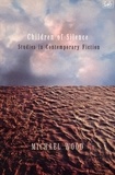 Michael Wood - Children Of Silence - Studies in Contemporary Fiction.
