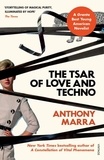 Anthony Marra - The Tsar of Love and Techno.