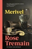 Rose Tremain - Merivel - A Man of his Time.