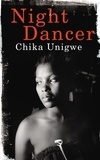 Chika Unigwe - Night Dancer.