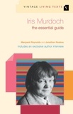 Jonathan Noakes et Margaret Reynolds - Iris Murdoch - The Essential Guide.
