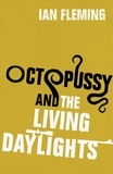 Ian Fleming - Octopussy & The Living Daylights - Discover two of the most beloved James Bond stories.