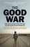 Jack Fairweather - The Good War - Why We Couldn’t Win the War or the Peace in Afghanistan.