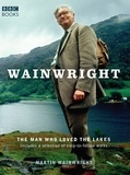 Martin Wainwright - Wainwright - The Man Who Loved the Lakes.