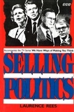 Laurence Rees - Selling Politics - Accompanies the TV series We Have Ways Of Making You Think.