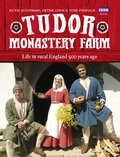 Peter Ginn et Ruth Goodman - Tudor Monastery Farm - Life in rural England 500 years ago.