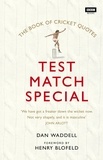 Dan Waddell et Henry Blofeld - The Test Match Special Book of Cricket Quotes.