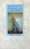 Phyllis Speight - Homoeopathic Remedies For Children.