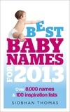 Siobhan Thomas - Best Baby Names for 2013.