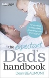 Dean Beaumont - The Expectant Dad's Handbook - All you need to know about pregnancy, birth and beyond.