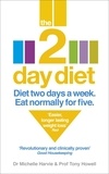 Michelle Harvie et Tony Howell - The 2-Day Diet - Diet Two Days a Week. Eat Normally for Five..