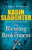 Karin Slaughter - The Blessing of Brokenness (Short Story).