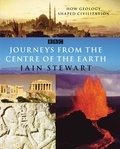 Iain Stewart - Journeys From The Centre Of The Earth.