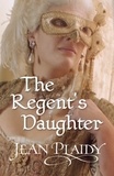 Jean Plaidy - The Regent's Daughter - (Georgian Series).
