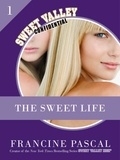 Francine Pascal - The Sweet Life 1: An E-Serial.