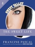 Francine Pascal - The Sweet Life 4: Secrets and Seductions.