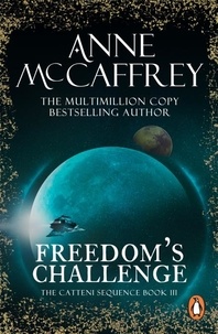 Anne McCaffrey - Freedom's Challenge - (The Catteni sequence: 3): sensational storytelling and worldbuilding from one of the most influential SFF writers of all time….