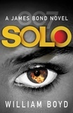 William Boyd - Solo - A James Bond Novel.