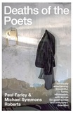 Michael Symmons Roberts et Paul Farley - Deaths of the Poets.