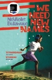 NoViolet Bulawayo - We Need New Names - From the twice Booker-shortlisted author of GLORY.