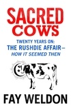 Fay Weldon - Sacred Cows - The Rushdie Affair - How it Seemed Then.