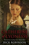 Rick Robinson - Catherine of Lyonesse.