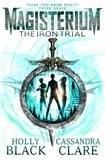 Cassandra Clare et Holly Black - Magisterium 01: The Iron Trial.