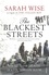 Sarah Wise - The Blackest Streets.
