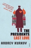Andrey Kurkov et George Bird - The President's Last Love.