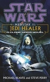 Michael Reaves et Steve Perry - Star Wars: Medstar II - Jedi Healer.