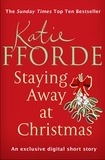 Katie Fforde - Staying Away at Christmas (Short Story).