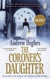 Andrew Hughes - The Coroner's Daughter - Chosen by Dublin City Council as their 'One Dublin One Book' title for 2023.