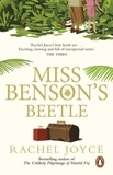 Rachel Joyce - Miss Benson's Beetle - An uplifting story of female friendship against the odds.