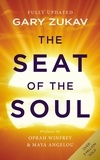 Gary Zukav et Oprah Winfrey - The Seat of the Soul - An Inspiring Vision of Humanity's Spiritual Destiny.