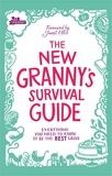 Janet Ellis - The New Granny’s Survival Guide - Everything you need to know to be the best gran.