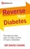 David Cavan - Reverse Your Diabetes - The Step-by-Step Plan to Take Control of Type 2 Diabetes.