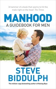 Steve Biddulph - Manhood.