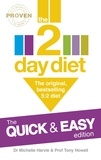 Michelle Harvie et Tony Howell - The 2-Day Diet: The Quick &amp; Easy Edition - The original, bestselling 5:2 diet.