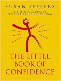 Susan Jeffers - The Little Book Of Confidence.